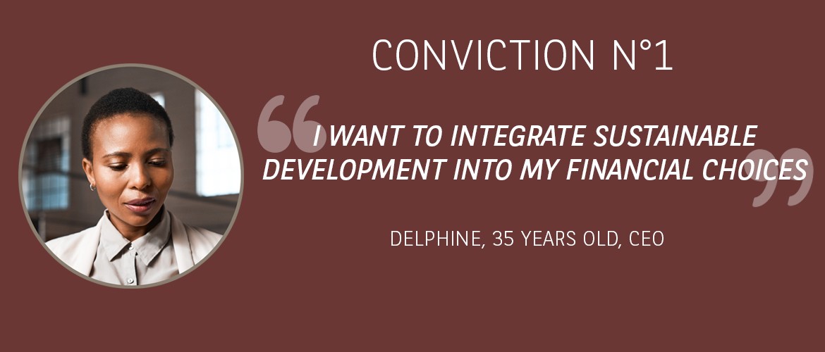 Conviction 1 - I wish to integrate sustainable development into my financial choices