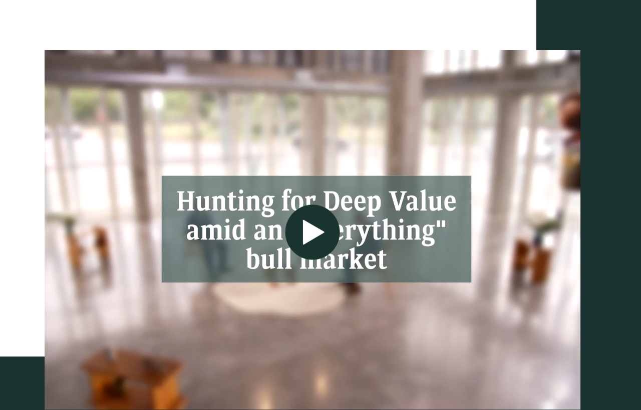 Hunting for Deep Value amid an "everything" bull market